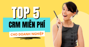 Read more about the article Top 05 phần mềm CRM miễn phí tốt nhất cho quản lý khách hàng tại Việt Nam