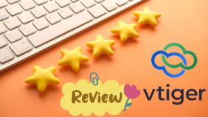 Read more about the article Review Vtiger CRM: Tất cả tính năng và ưu điểm của ứng dụng